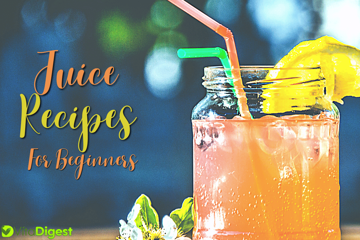 6 Juicing Recipes For Beginners
